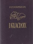 Delacroix. Život Eugena Delacroixa. Ulomci iz Delacroixova dnevnika