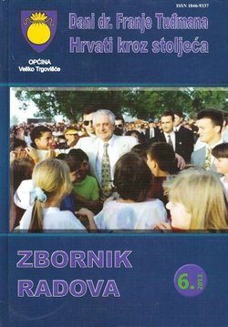 Dani dr. Franje Tuđmana. Hrvati kroz stoljeća. Zbornik radova 6/2013