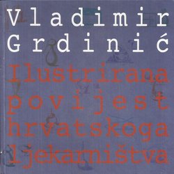 Ilustrirana povijest hrvatskoga ljekarništva