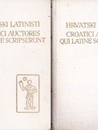 Hrvatski latinisti / Croatici auctores qui Latine scripserunt I-II (PSHK 2-3)