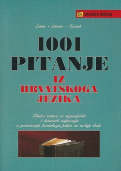 1001 pitanje iz hrvatskoga jezika sa županijskih i državnih natjecanja (3.izd.)
