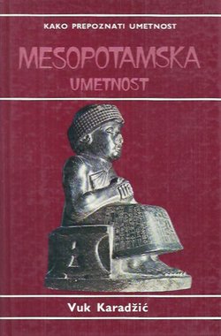 Kako prepoznati umetnost. Mesopotamska umetnost