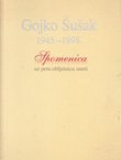 Gojko Šušak 1945.-1998. Spomenica uz petu obljetnicu smrti