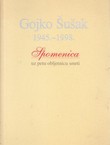 Gojko Šušak 1945.-1998. Spomenica uz petu obljetnicu smrti