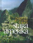 Najveće kulture svijeta. Stara Amerika