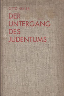 Der Untergang des Judentums. Die Judenfrage, ihre Kritik, ihre Lösung durch den Sozialismus (2.Aufl.)