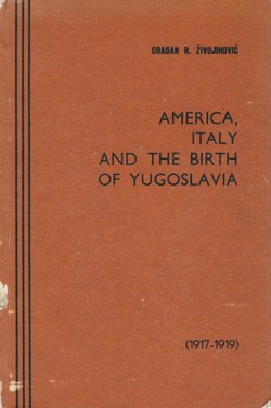 America, Italy and the Birth of Yugoslavia (1917-1919)