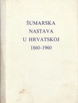 Šumarska nastava u Hrvatskoj 1860-1960
