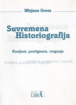Suvremena historiografija. Korijeni, postignuća, traganja (2.izd.)
