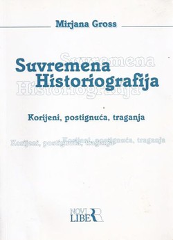 Suvremena historiografija. Korijeni, postignuća, traganja (2.izd.)