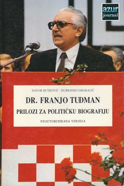 Dr. Franjo Tuđman. Prilozi za političku biografiju