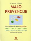 Malo prevencije. Kako roditelji mogu spriječiti probleme u ponašanju i emocionalne probleme od dojenčeta do tinejdžera
