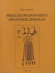 Pregled prapovijesti hrvatskih zemalja