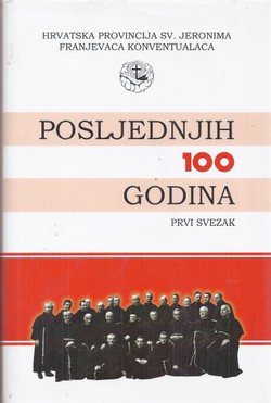 Hrvatska provincija Sv. Jeronima franjevaca konventualaca. Posljednjih stotinu godina (1907.-2007.) I.
