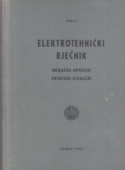 Elektrotehnički rječnik. Njemačko-hrvatski, hrvatsko-njemački