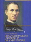 Bosanski franjevci i nadbiskup dr. Josip Stadler