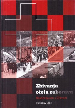 Zbivanja oteta zaboravu. Nesporazumi s Crkvom