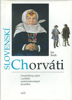 Slovenski Chorvati. Etnokulturny vyvin z pohladu spoločenskovednych poznatkov