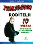 Tinejdžeri i roditelji. 10 koraka do boljeg međusobnog odnosa