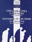 Stradanja Srba u Sarajevu / Suffering of the Serbs in Sarajevo (2.dop.izd.)