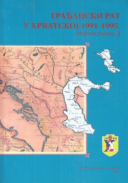 Građanski rat u Hrvatskoj 1991-1995. Zbornik radova 3.