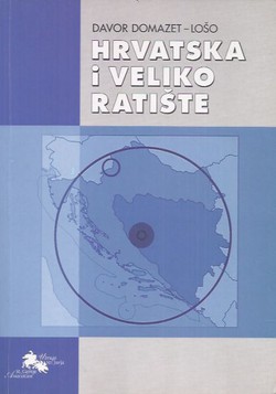 Hrvatska i veliko ratište. Međunarodne igre na prostoru zvanom bivša Jugoslavija