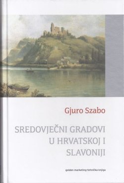 Sredovječni gradovi u Hrvatskoj i Slavoniji (pretisak iz 1920)