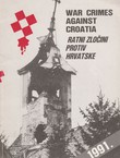 War Crimes against Croatia / Ratni zločini protiv Hrvatske