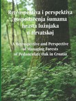Retrospektiva i perspektiva gospodarenja šumama hrasta lužnjaka u Hrvatskoj