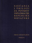 Sjećanja i prilozi za povijest diplomacije Republike Hrvatske. Prvo desetljeće I.