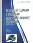 Filozofija i teologija u kontekstu znanstveno-tehničke civilizacije. Zbornik radova