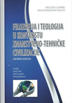 Filozofija i teologija u kontekstu znanstveno-tehničke civilizacije. Zbornik radova