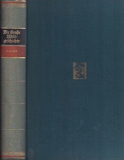 Die Grosse Weltgeschichte 9. Geschichte des Italienischen Volkes und Staates