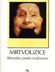 Mrtvouzice. Mentalne zamke staljinizma