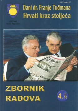 Dani dr. Franje Tuđmana. Hrvati kroz stoljeća. Zbornik radova 4/2011