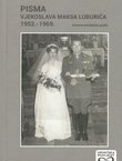 Pisma Vjekoslava Maksa Luburića 1952.-1969. Izvorna povijesna građa