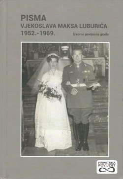 Pisma Vjekoslava Maksa Luburića 1952.-1969. Izvorna povijesna građa