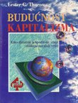Budućnost kapitalizma. Kako današnje gospodarske snage oblikuju sutrašnji svijet