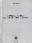Ulomci za povijest Katoličke crkve u Hrvata