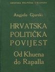 Hrvatska politička povijest. Od Khuena do Rapalla