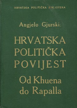 Hrvatska politička povijest. Od Khuena do Rapalla