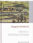 Hrvati i Istočno pitanje. Između "ostatka ostataka" i "oživljene Hrvatske"