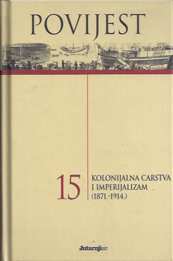 Povijest 15. Kolonijalna Carstva i Imperijalizam (1871.-1914.)