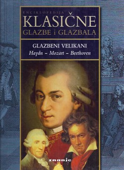 Enciklopedija klasične glazbe i glazbala. Glazbeni velikani Haydn - Mozart - Beethoven