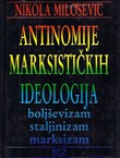 Antinomije marksističkih ideologija. Boljševizam, staljinizam, marksizam