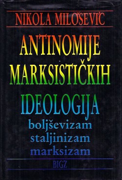 Antinomije marksističkih ideologija. Boljševizam, staljinizam, marksizam