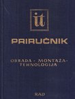 Inženjersko tehnički priručnik V. Obrada - Montaža - Tehnologija