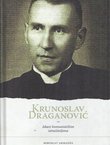Krunoslav Draganović. Iskazi komunističkim istražiteljima