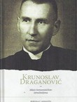 Krunoslav Draganović. Iskazi komunističkim istražiteljima