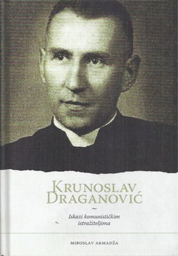Krunoslav Draganović. Iskazi komunističkim istražiteljima